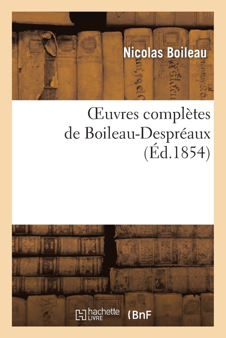 Oeuvres Compltes de Boileau-Despraux 1