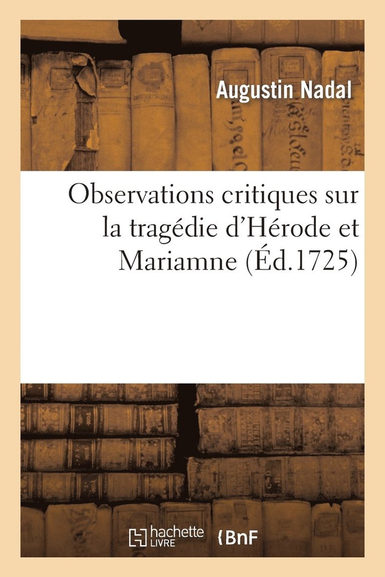 Observations Critiques Sur La Tragdie d'Hrode Et Mariamne 1