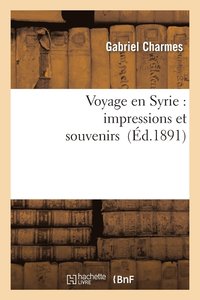 bokomslag Voyage En Syrie: Impressions Et Souvenirs