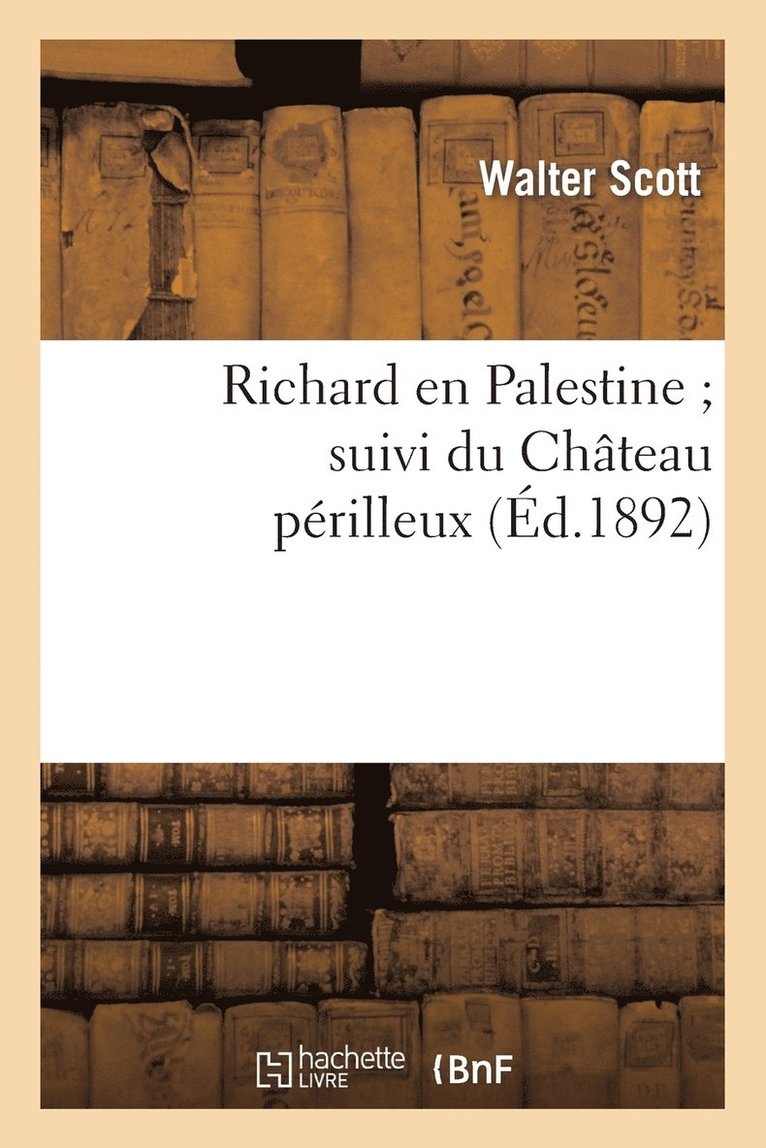 Richard En Palestine Suivi Du Chteau Prilleux 1