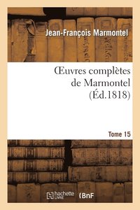 bokomslag Oeuvres Compltes de Marmontel. Tome 15 Elments de Littrature, Volume 4