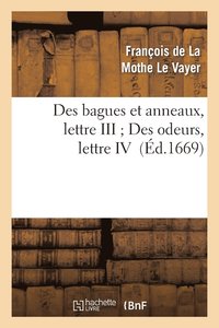 bokomslag Des Bagues Et Anneaux, Lettre III Des Odeurs, Lettre IV