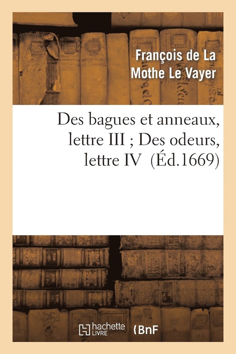 Des Bagues Et Anneaux, Lettre III Des Odeurs, Lettre IV 1
