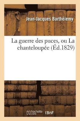 bokomslag La Guerre Des Puces, Ou La Chanteloupe