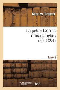 bokomslag La Petite Dorrit: Roman Anglais.Tome 2
