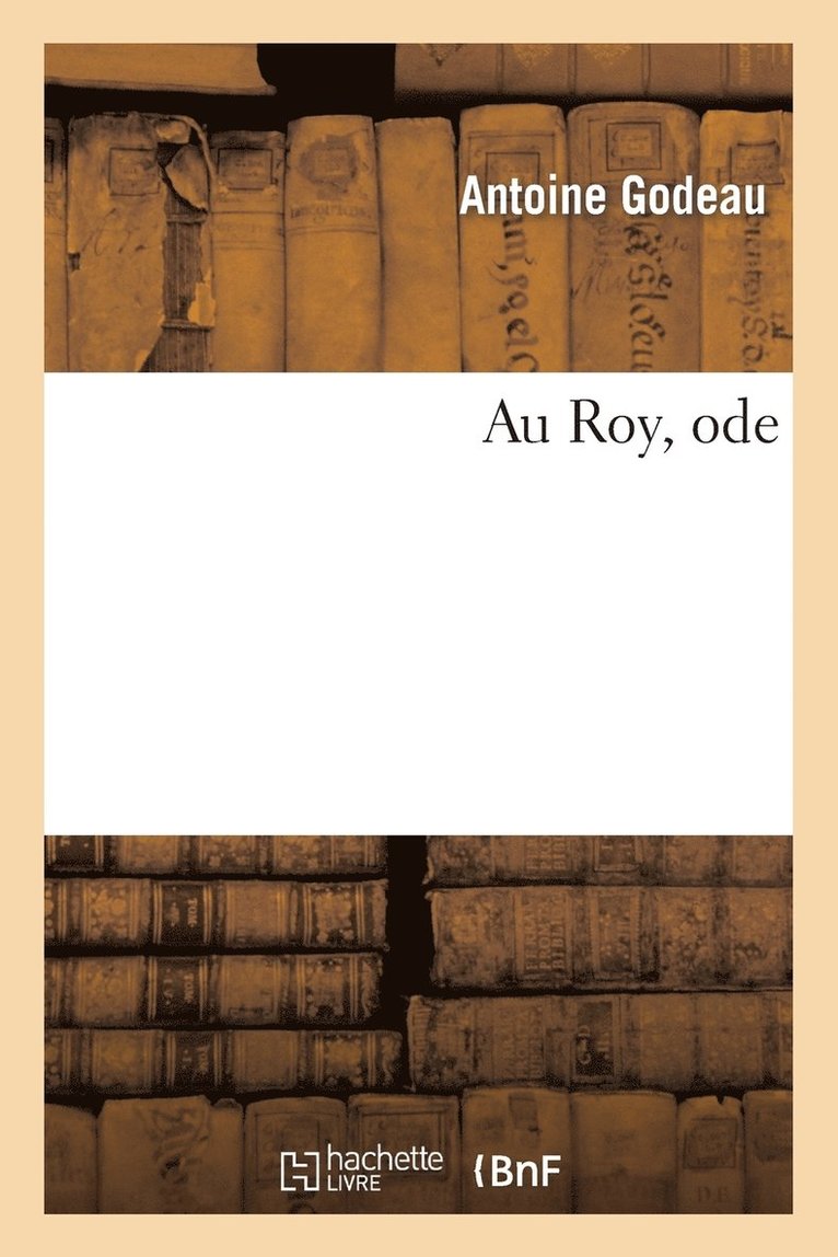 Au Roy, Ode 1