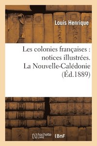 bokomslag Les Colonies Françaises: Notices Illustrées. La Nouvelle-Calédonie