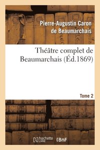 bokomslag Théâtre Complet de Beaumarchais. T. 2