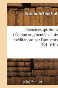 bokomslag Exercices Spirituels (dition Augmente de Six Mditations Par l'Autheur)