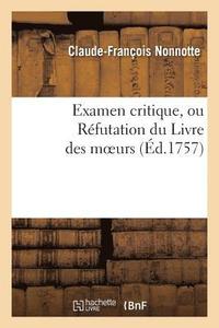 bokomslag Examen Critique, Ou Rfutation Du Livre Des Moeurs l'Essai Sur Les Moeurs, de Voltaire