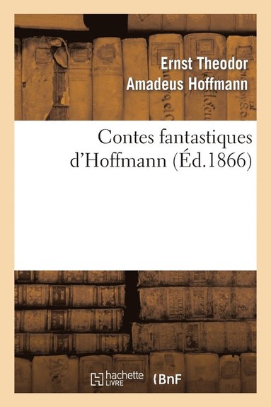 bokomslag Contes Fantastiques d'Hoffmann (d.1866)