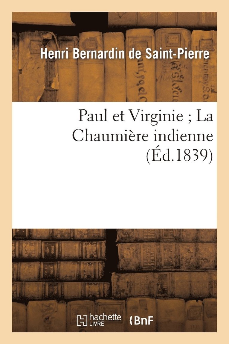Paul Et Virginie La Chaumière Indienne (Éd.1839)
