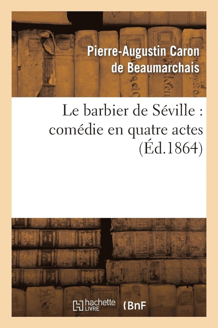 Le Barbier de Séville: Comédie En Quatre Actes 1