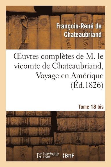 bokomslag Oeuvres Compltes de M. Le Vicomte de Chateaubriand, Tome 18 Bis. Les Martyrs