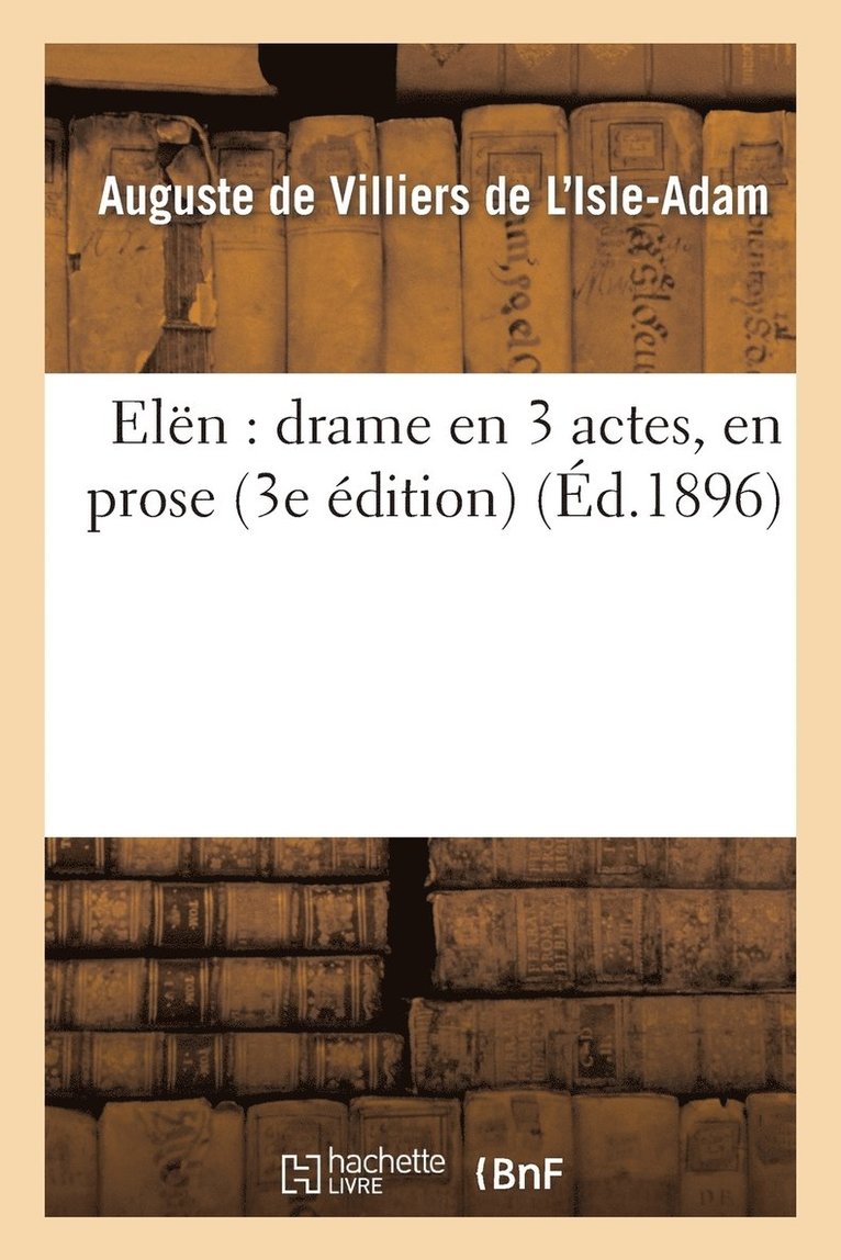 Elën: Drame En 3 Actes, En Prose (3e Édition)