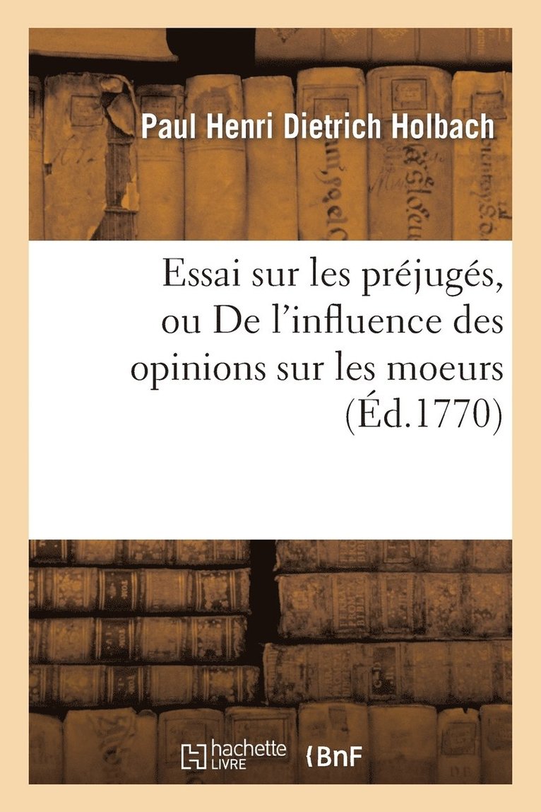 Paul Henri Dietrich Holbach, HOLBACH P H - Essai Sur Les Préjugés, Ou de l'Influence Des Opinions Sur Les Moeurs Et Sur Le Bonheur Des Hommes, Häftad