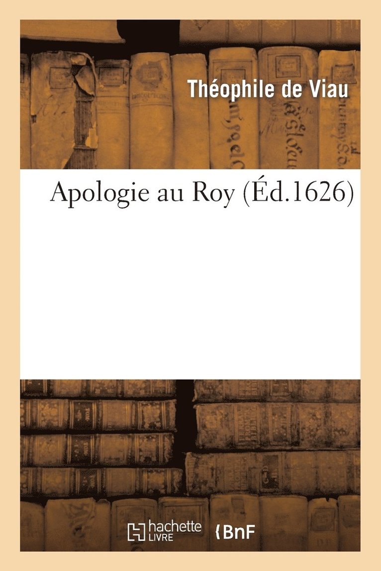 Apologie Au Roy 1