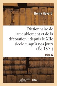 bokomslag Dictionnaire de l'Ameublement Et de la Dcoration.Tome IV, P-Z