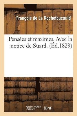 bokomslag Pensées Et Maximes. Avec La Notice de Suard