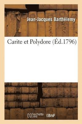 Jean-Jacques Barthélemy, BARTHELEMY J J - Carite Et Polydore., Häftad