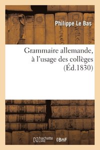 bokomslag Grammaire Allemande,  l'Usage Des Collges