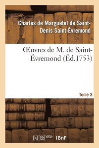 bokomslag Oeuvres de M. de Saint-vremond. T3