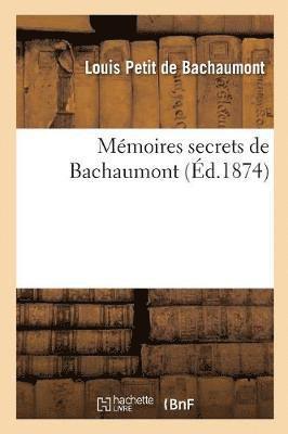 Mmoires Secrets de Bachaumont 1