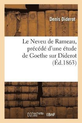 bokomslag Le Neveu de Rameau, Prcd d'Une tude de Goethe Sur Diderot