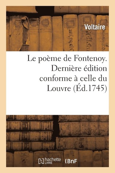 bokomslag Le Pome de Fontenoy. Dernire dition Conforme  Celle Du Louvre