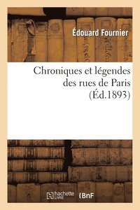 bokomslag Chroniques Et Lgendes Des Rues de Paris (d.1893)