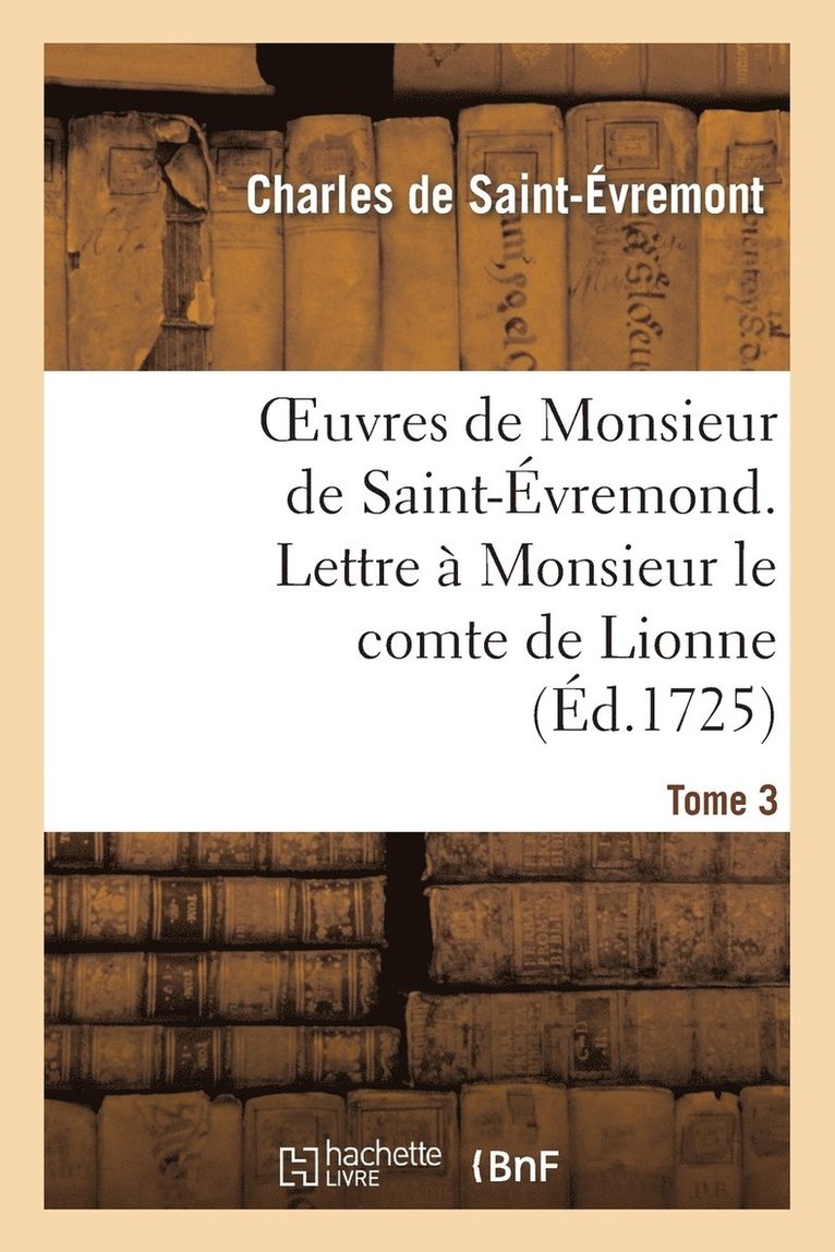 Charles de Saint-Évremont, SAINT-EVREMONT-C - Oeuvres de Monsieur de Saint-Évremond. Tome 3 Lettre À Monsieur Le Comte de Lionne, Häftad