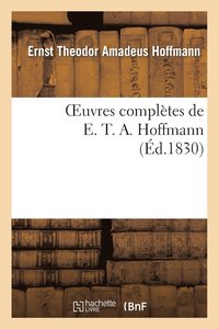 bokomslag Oeuvres Complètes de E. T. A. Hoffmann. Contes Fantastiques