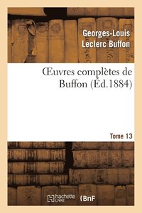 bokomslag Oeuvres Complètes de Buffon.Tome 13
