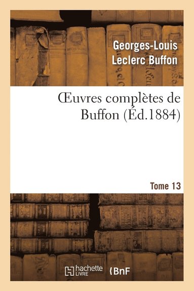 bokomslag Oeuvres Complètes de Buffon.Tome 13
