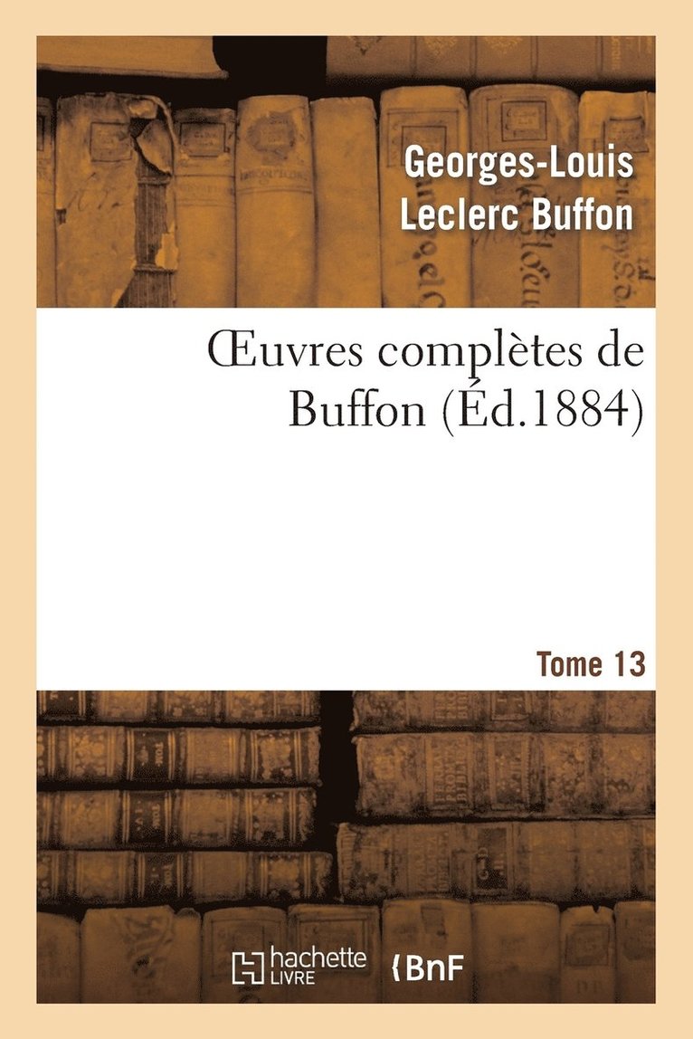 Oeuvres Complètes de Buffon.Tome 13 1