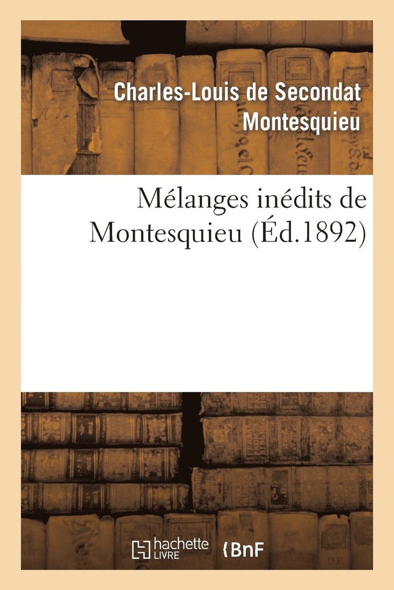 Montesquieu, MONTESQUIEU-C-L - Mélanges Inédits de Montesquieu, Häftad