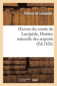 bokomslag Oeuvres Du Comte de Lacpde, Histoire Naturelle Des Serpents