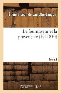 bokomslag Le Fournisseur Et La Provenale. Tome 2
