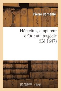 bokomslag Hraclius, Empereur d'Orient: Tragdie