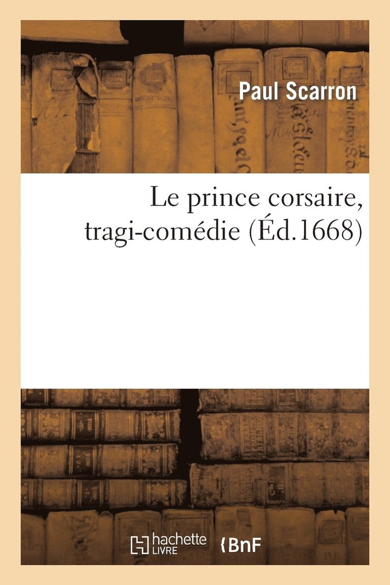 Le Prince Corsaire, Tragi-Comdie 1