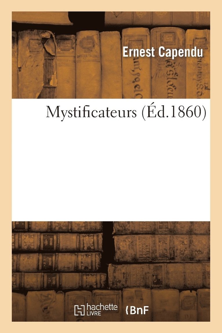 Ernest Capendu - Mystificateurs, Häftad