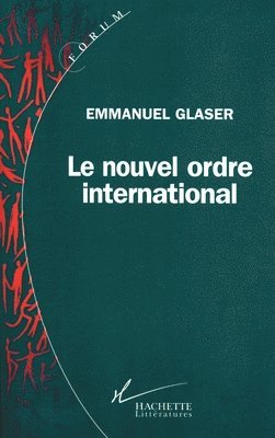 Emmanuel Glaser - Le nouvel ordre international, Häftad