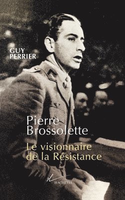 Guy Perrier - Pierre Brossolette: Le visionnaire de la Résistance, Häftad