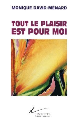 Monique David-Ménard - Tout le plaisir est pour moi, Häftad