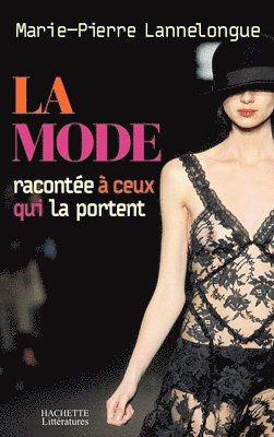 bokomslag La mode expliquée à ceux qui la portent