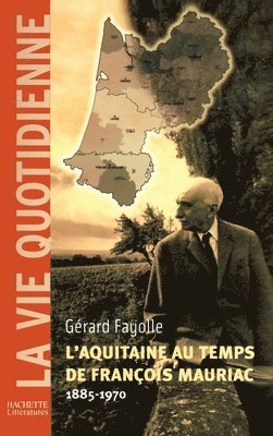 bokomslag L'Aquitaine au temps de François Mauriac (1885-1970)