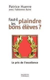 bokomslag Faut-il plaindre les bons élèves