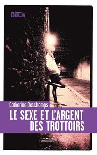 bokomslag Le sexe et l'argent des trottoirs