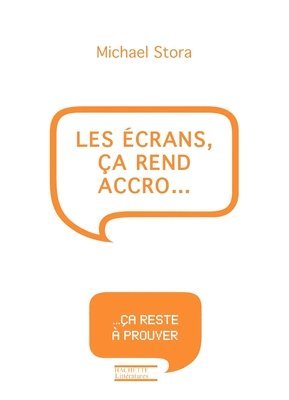 bokomslag Les écrans, ça rend accro...