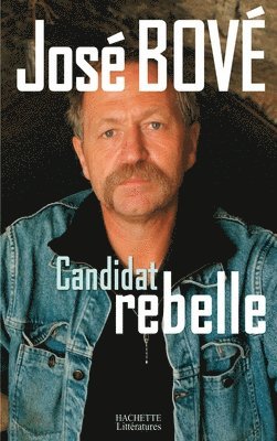 José Bové - Candidat rebelle, Häftad